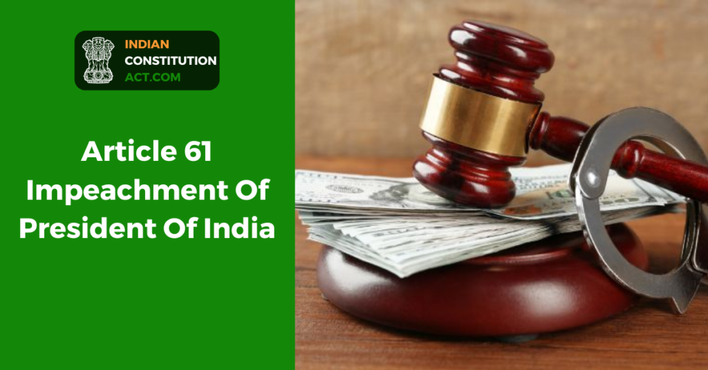 Article 61 Impeachment Of President Of India