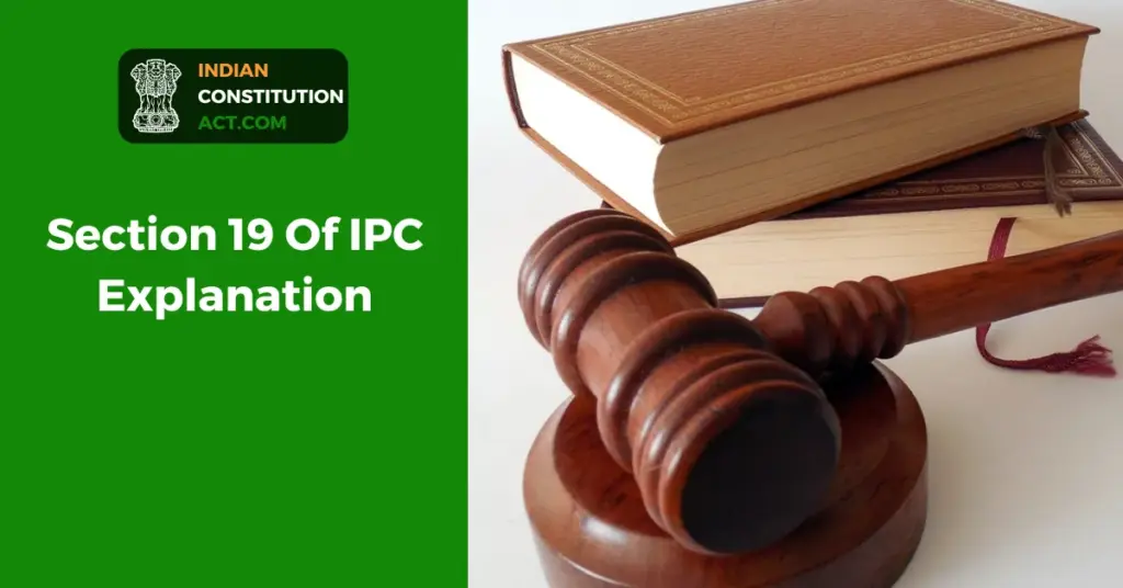 Section 19 Of IPC Explanation 