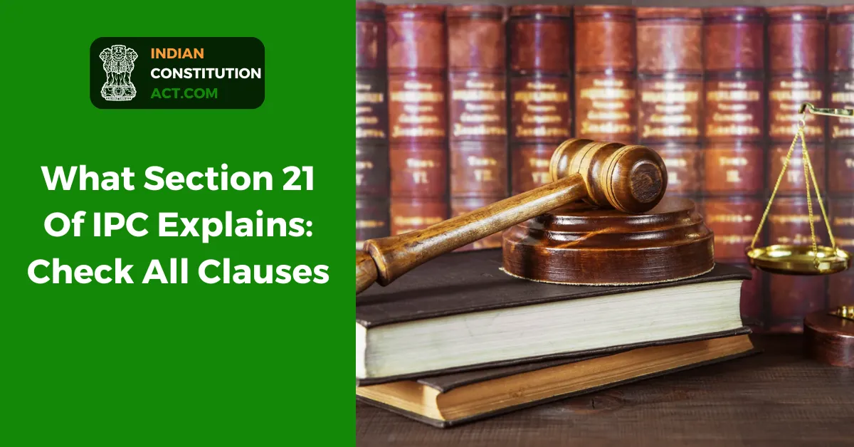 What Section 21 Of IPC Explains: Check All Clauses