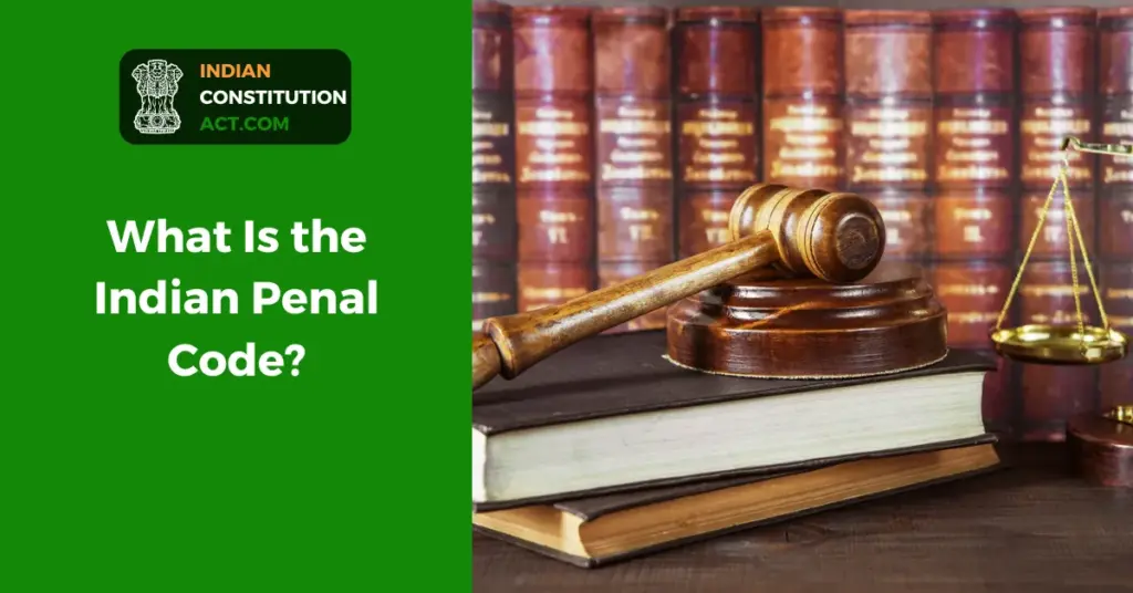 What Is the Indian Penal Code