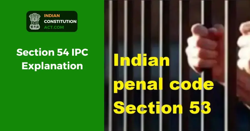 Section 54 IPC Explanation