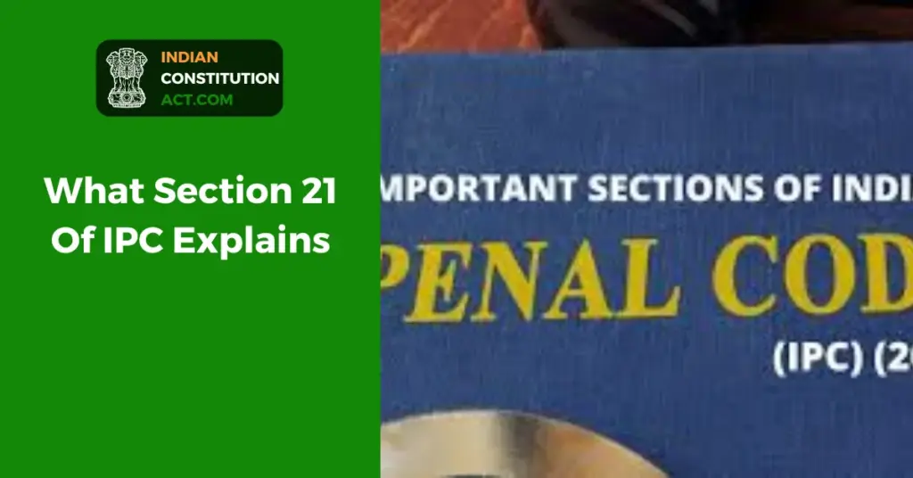 Section 21 Of IPC Explains