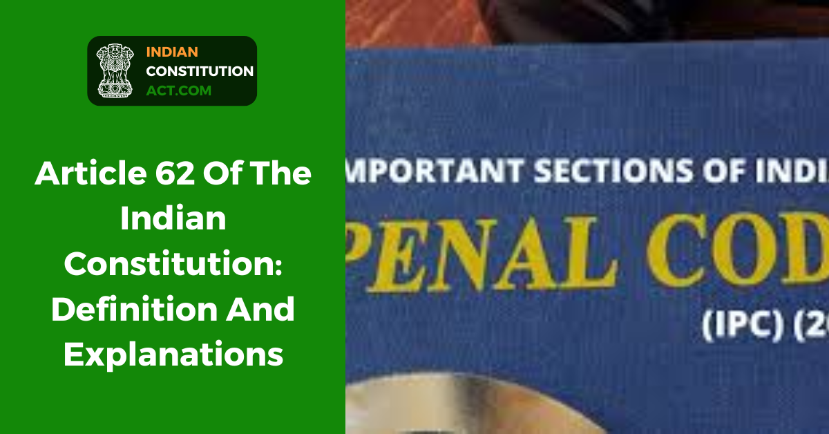 Article 62 Of The Indian Constitution: Definition And Explanations