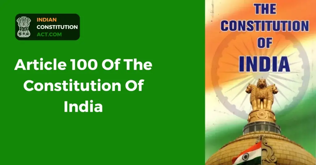 Article 100 Of The Constitution Of India