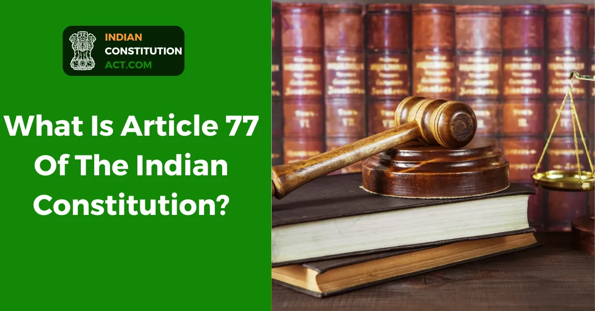 What Is Article 77 Of The Indian Constitution