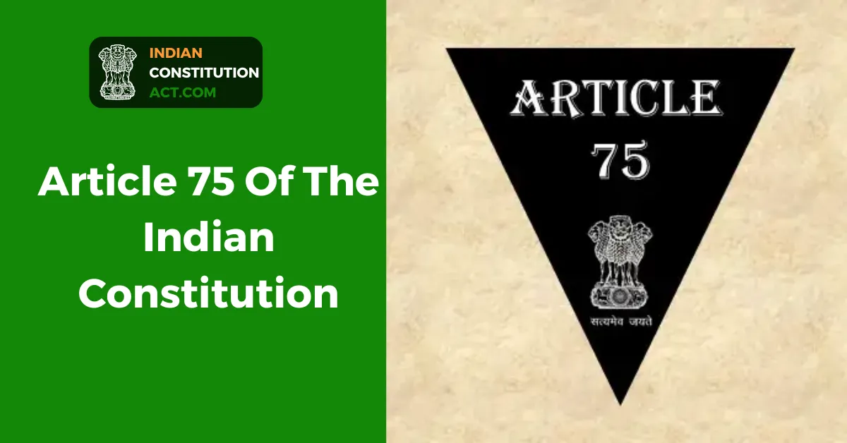 Article 75 Of The Indian Consitution